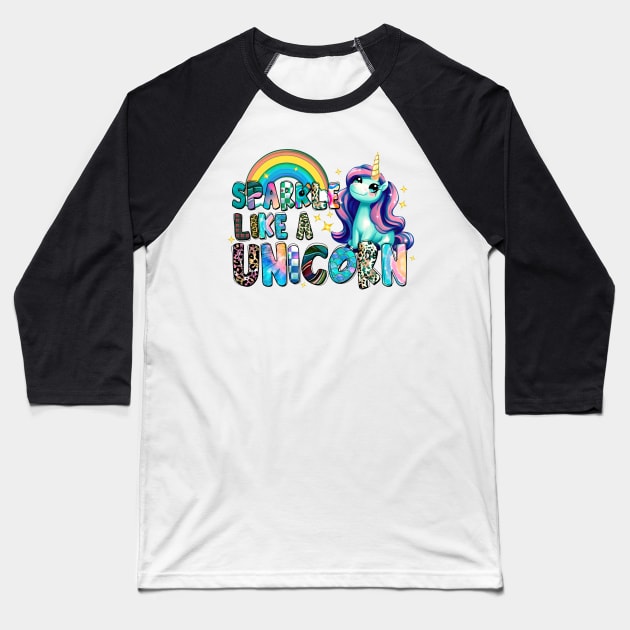 Sparkle Like A Unicorn Baseball T-Shirt by KayBee Gift Shop